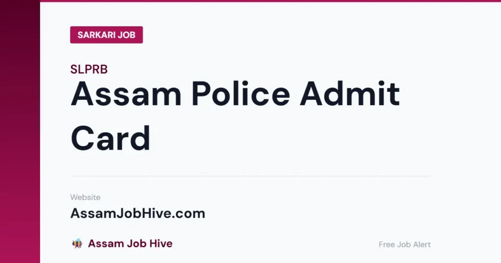 Assam Police Admit Card — Which apcap.in Subdomain Portal Applies to Your Post