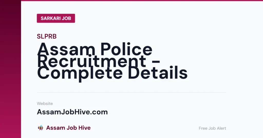 Assam Police Recruitment Complete Guide — Constable, SI, Forest Guard and Grade IV Posts by SLPRB Assam