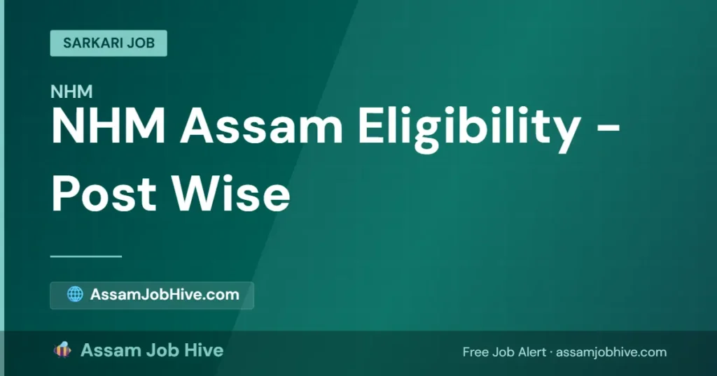 NHM Assam Eligibility — Post-wise Qualification and Age Limit for CHO, ANM, Staff Nurse and Medical Officer