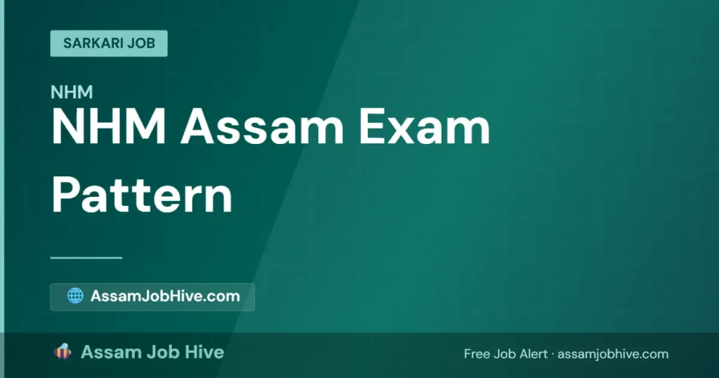 NHM Assam Exam Pattern — Whether Selection Uses Written Test, Final Year Marks or Interview