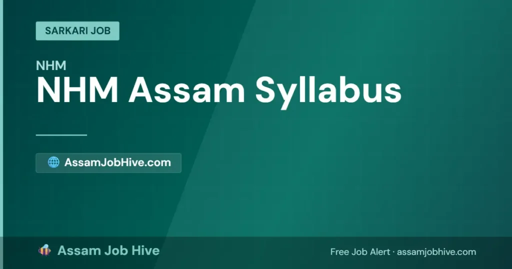 NHM Assam Syllabus — Confirmed Exam Topics for CHO and Other Posts, Source Conflicts Explained