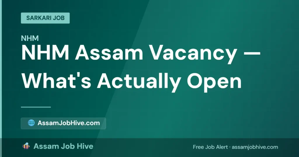 NHM Assam Vacancy Tracker — Live Open Posts Including CHO, ANM, Staff Nurse and Medical Officer