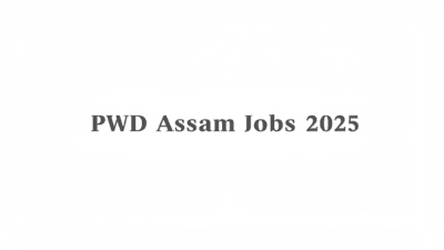 PWD Assam Recruitment 2025