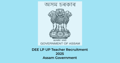 DEE LP UP Recruitment 2025: Teacher Recruitment Assam | Jobs in Assam | Free Job Alert