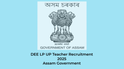 DEE LP UP Recruitment 2025: Teacher Recruitment Assam | Jobs in Assam | Free Job Alert