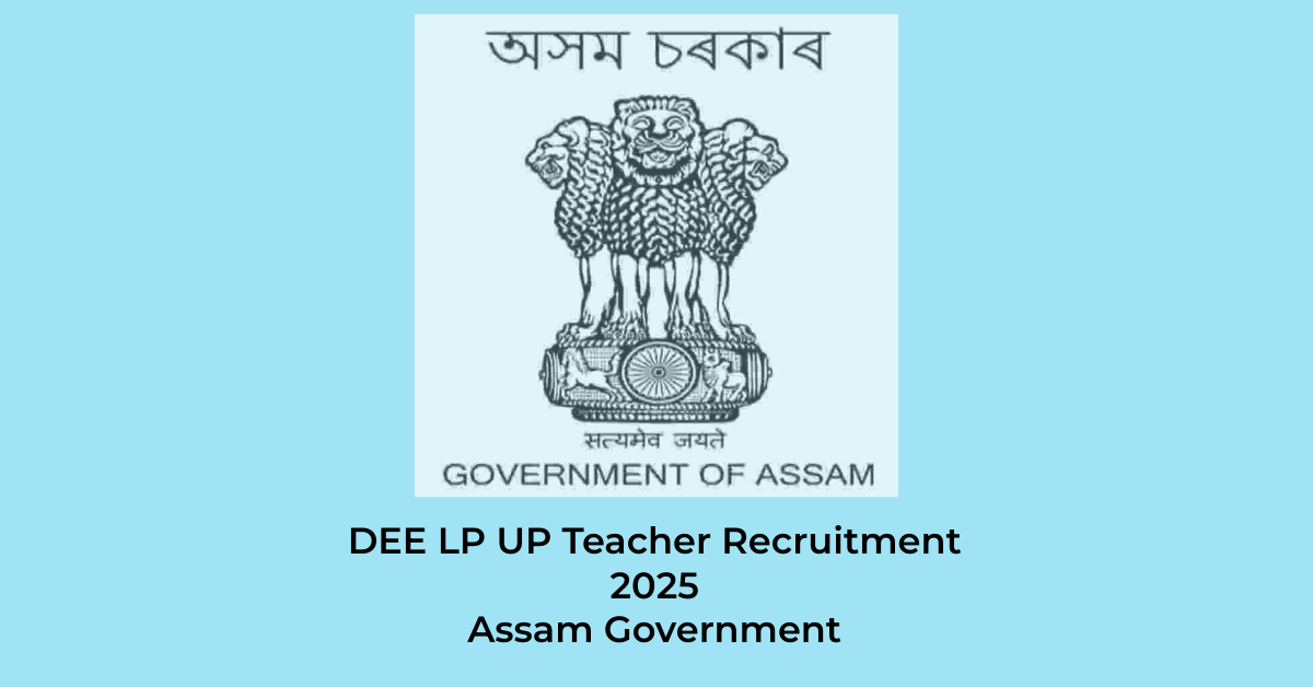 DEE LP UP Recruitment 2025: Teacher Recruitment Assam | Jobs in Assam | Free Job Alert