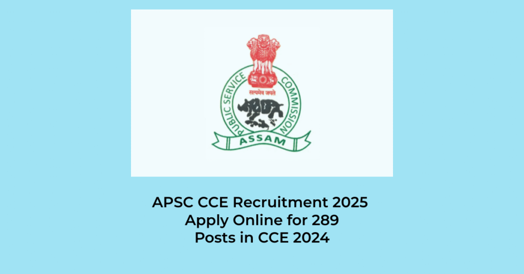 APSC CCE Recruitment 2025 | Jobs in Assam | Free Job Alert