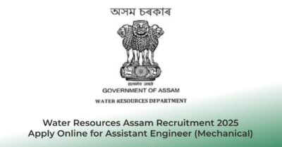 Water Resources Assam Recruitment 2025 – Apply Online for Assistant Engineer (Mechanical) | Jobs in Assam | Free Job Alert