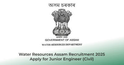 Water Resources Assam Recruitment 2025 – Apply for Junior Engineer (Civil) | Jobs in Assam | Free Job Alert