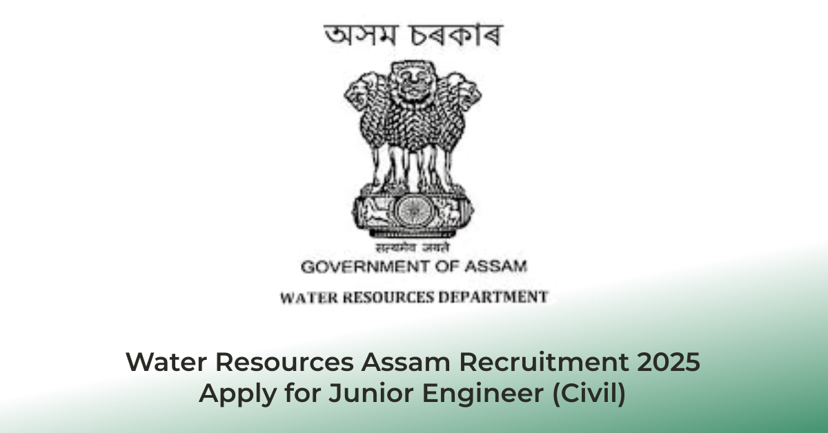 Water Resources Assam Recruitment 2025 – Apply for Junior Engineer (Civil) | Jobs in Assam | Free Job Alert