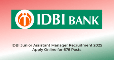 IDBI Junior Assistant Manager Recruitment 2025 – Apply Online for 676 Posts | Jobs in Assam | Free Job Alert