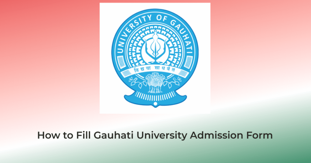 How to Fill Gauhati University Admission Form? | Jobs in Assam | Free Job Alert