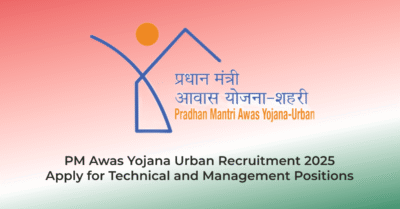 PM Awas Yojana Urban Recruitment 2025 – Apply for Technical and Management Positions | Jobs in Assam | Free Job Alert