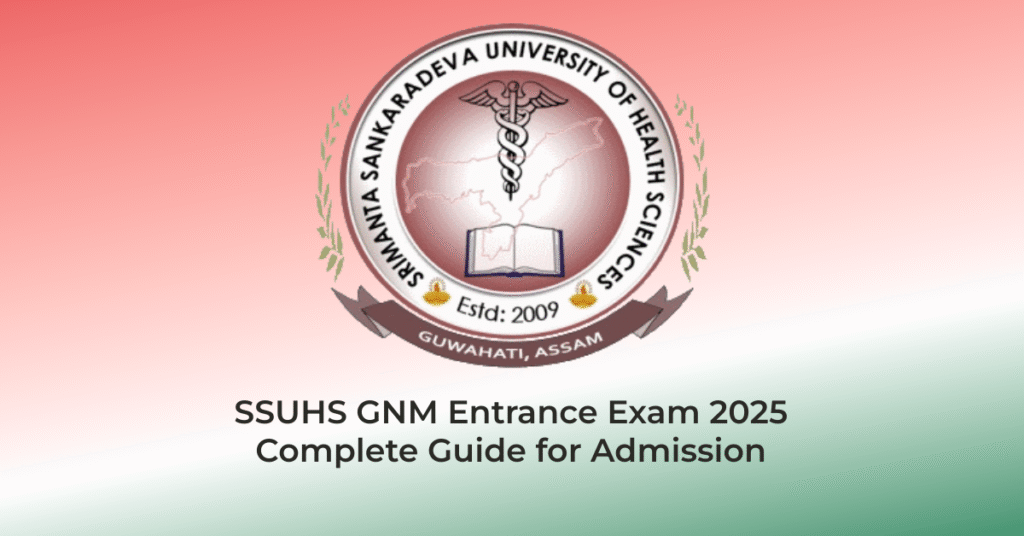 SSUHS GNM Entrance Exam 2025 – Complete Guide for Admission | Jobs in Assam | Assam Job hive