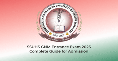 SSUHS GNM Entrance Exam 2025 – Complete Guide for Admission | Jobs in Assam | Assam Job hive