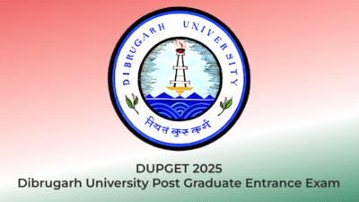 DUPGET 2025 – Dibrugarh University Post Graduate Entrance Exam | Dibrugarh University Admission | Assam Job Hive