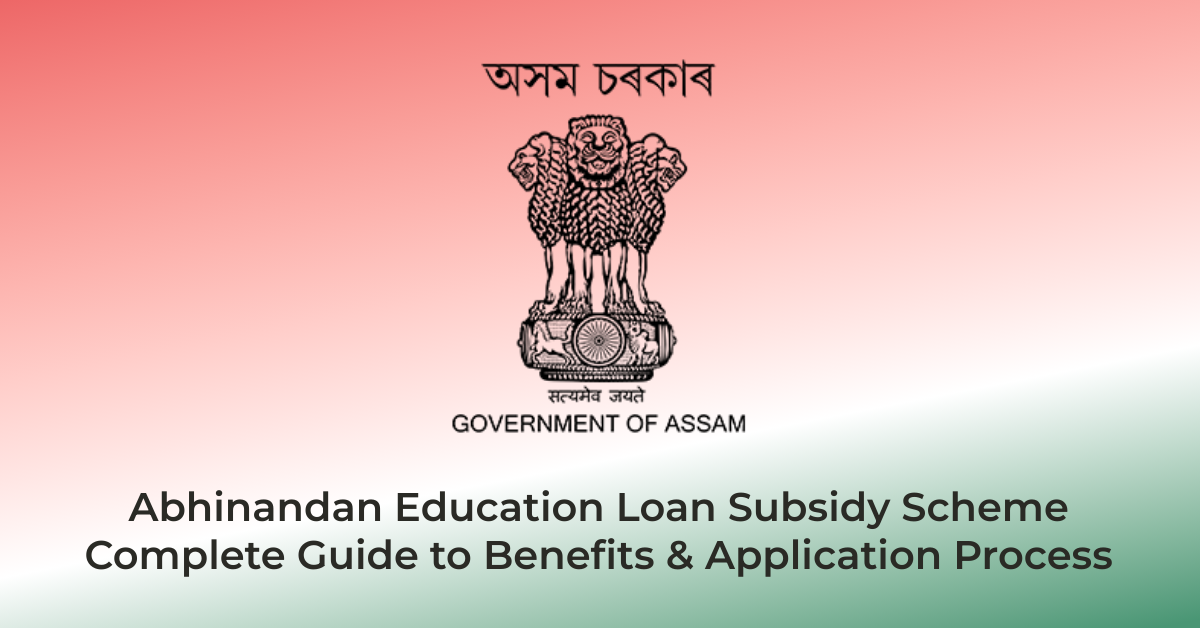 Abhinandan Education Loan Subsidy Scheme – Complete Guide to Benefits & Application Process | AssamJobHive
