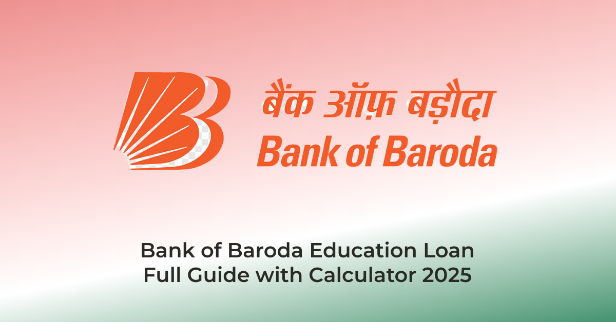 Bank of Baroda Education LoanFull Guide with Calculator 2025 | AssamJobHive