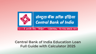 Central Bank of India Education LoanFull Guide with Calculator 2025 | AssamJobHive