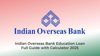 IOB Education LoanFull Guide with Calculator 2025 | AssamJobHive
