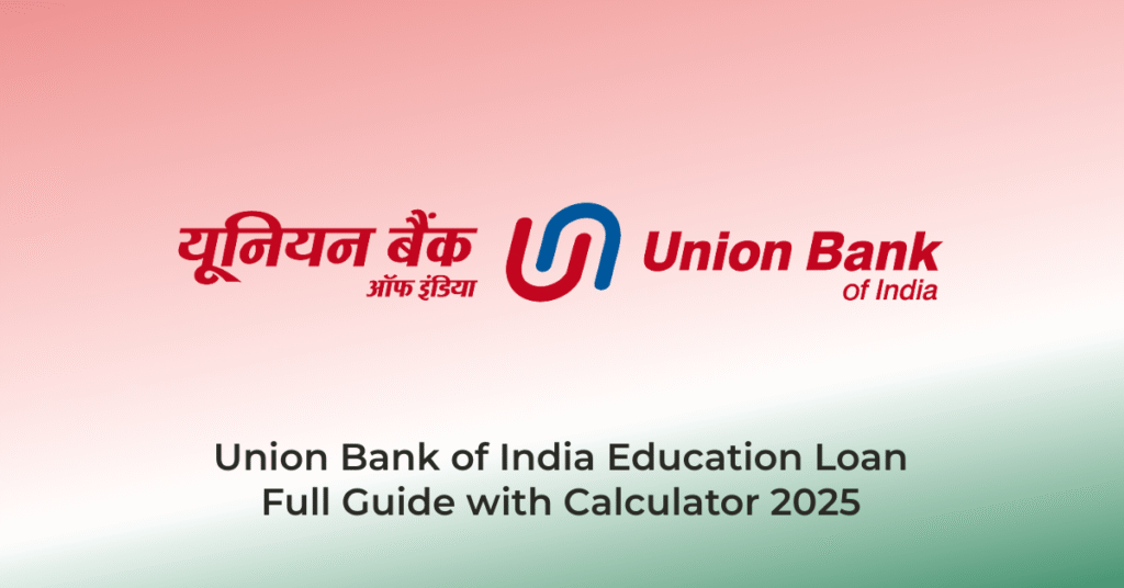 Union Bank of India Education LoanFull Guide with Calculator 2025 | AssamJobHive