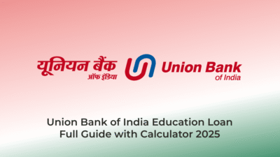 Union Bank of India Education LoanFull Guide with Calculator 2025 | AssamJobHive