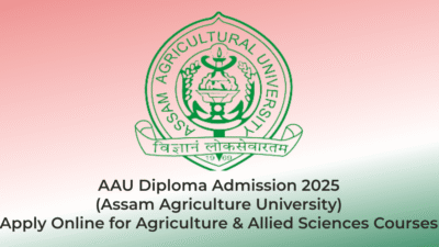 AAU Diploma Admission 2025 (Assam Agriculture University) – Apply Online for Agriculture & Allied Sciences Courses | AssamJobHive | Jobs in Assam | Free Job Alert