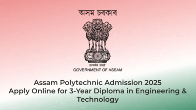 Assam Polytechnic Admission 2025 β Apply Online for 3-Year Diploma in Engineering & Technology | AssamJobHive | Jobs in Assam | Free Job Alert