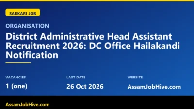 District Administrative Head Assistant Recruitment 2026 notification, DC Office Hailakandi