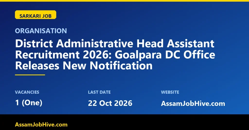 District Administrative Head Assistant Recruitment 2026 Goalpara notification