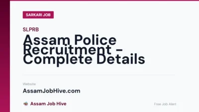 Assam Police Recruitment Complete Guide — Constable, SI, Forest Guard and Grade IV Posts by SLPRB Assam