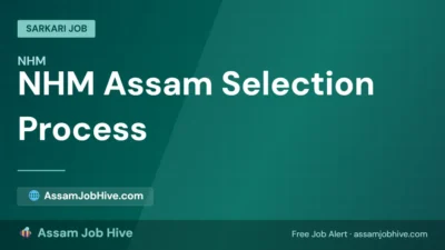 NHM Assam Selection Process — Shortlisting, Document Verification and Interview Stages Explained