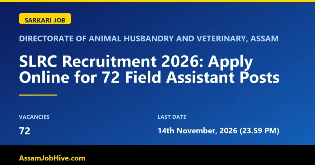 Directorate of Animal Husbandry and Veterinary, Assam SLRC Recruitment 2026: Apply Online for 72 Field Assistant Posts with 72 vacancies, last date 14th November, 2026 (23.59 PM) featured image