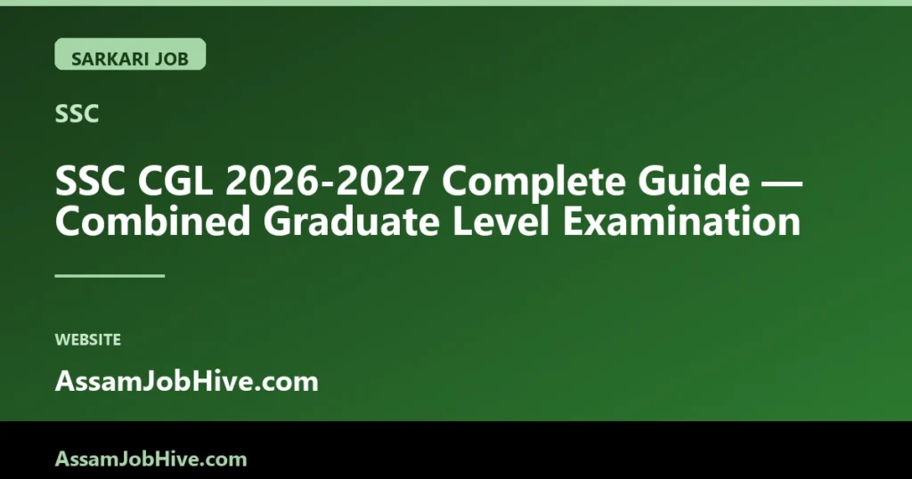 SSC CGL 2026-2027 complete guide covering eligibility syllabus exam pattern salary cut off and preparation for Combined Graduate Level Examination