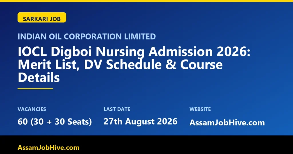 IOCL Digboi Nursing Admission 2026 DV Schedule and Merit List
