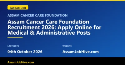 Assam Cancer Care Foundation Recruitment Online Apply for 2026