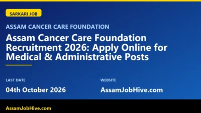 Assam Cancer Care Foundation Recruitment Online Apply for 2026